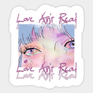 Love Ain't Real Sticker